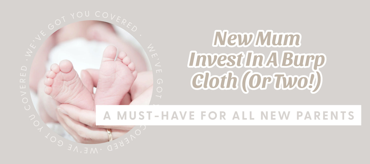 New Mums — Invest In A Burp Cloth (Or Two!)