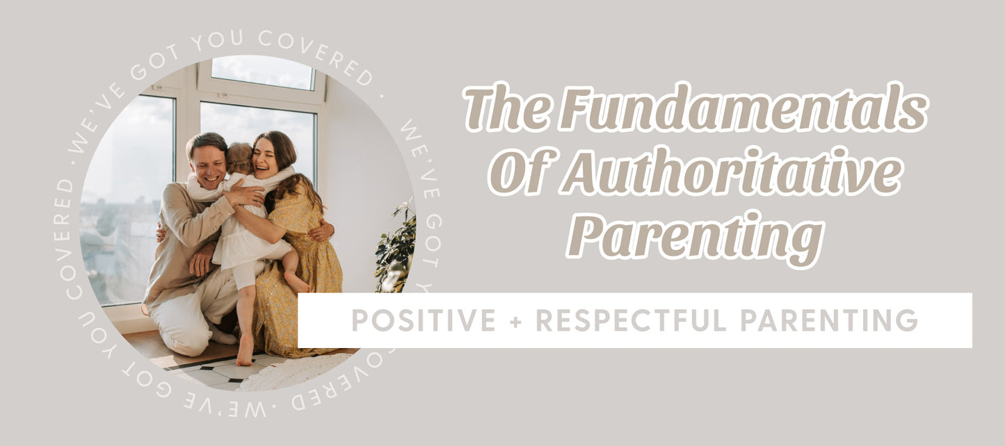The Fundamentals Of Authoritative Parenting