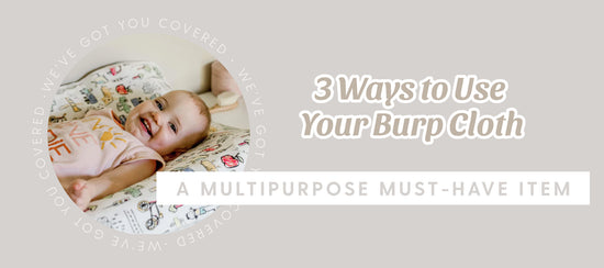 3 Ways to Use Your Burp Cloth