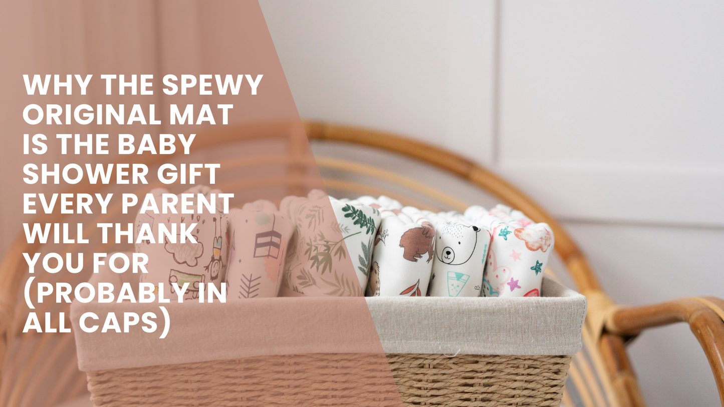 Why the Spewy Original Mat Is The Baby Shower Gift Every Parent Will Thank You For (Probably In All Caps)